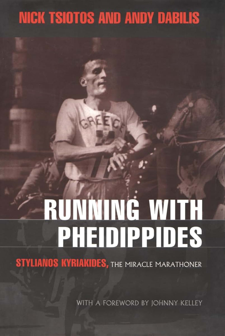 Running With Pheidippides: Stylianos Kyriakides, the Miracle Marathoner