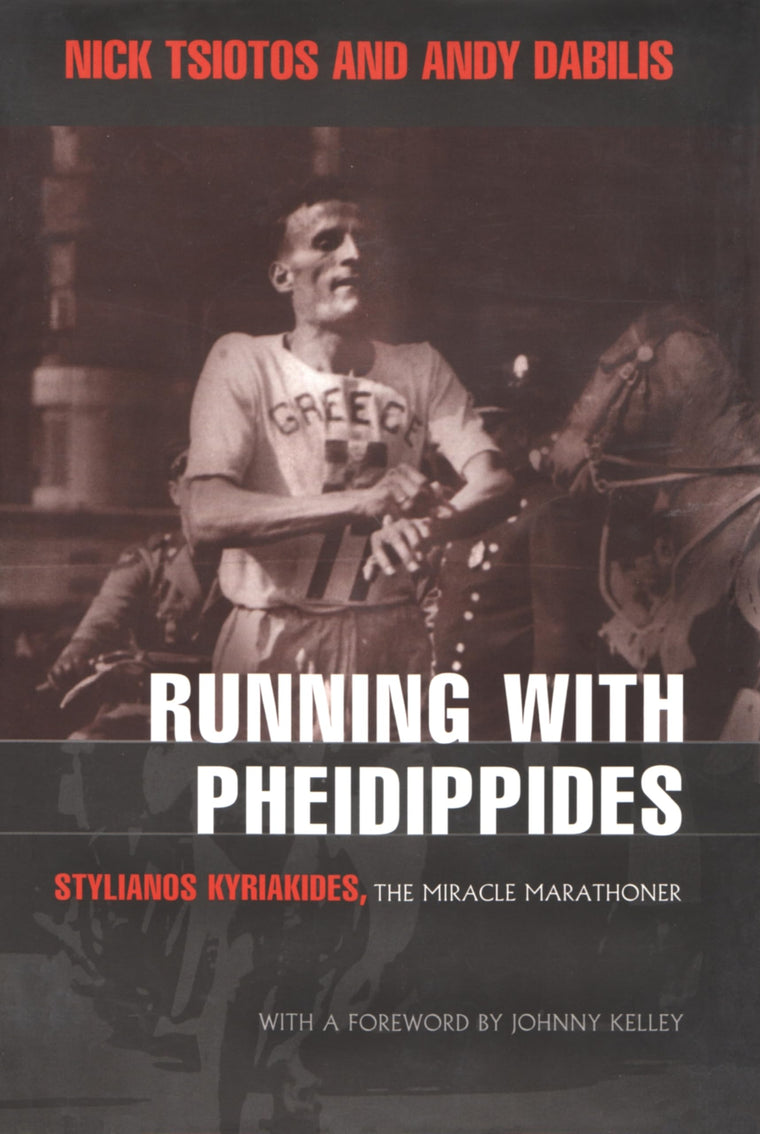 Running With Pheidippides: Stylianos Kyriakides, the Miracle Marathoner