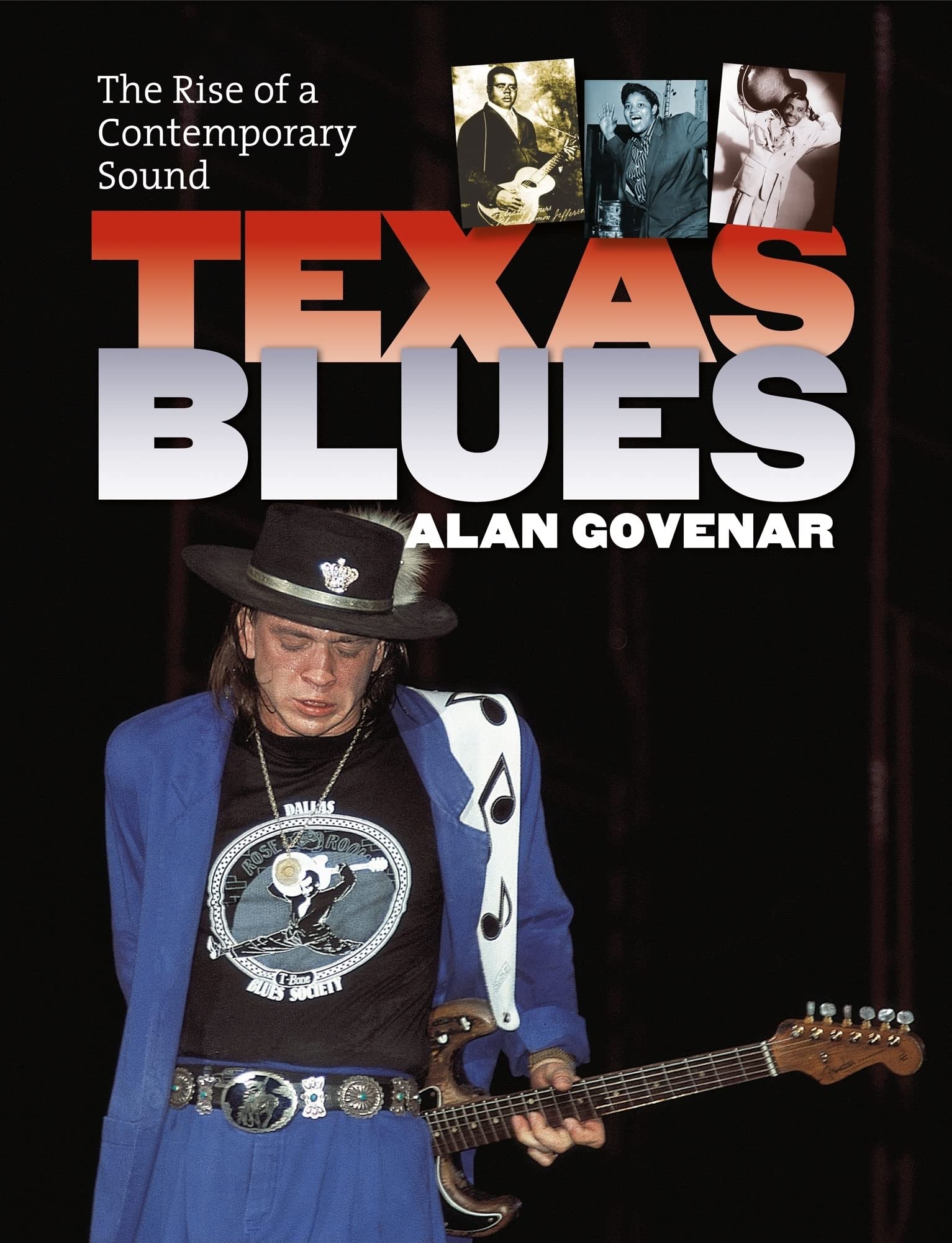Texas Blues: The Rise of a Contemporary Sound (John and Robin Dickson Series in Texas Music, sponsored by the Center for Texas Music History, Texas State University)