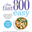 The Fast 800 Easy: Quick and simple recipes to make your 800-calorie days even easier (The Fast 800 Series)