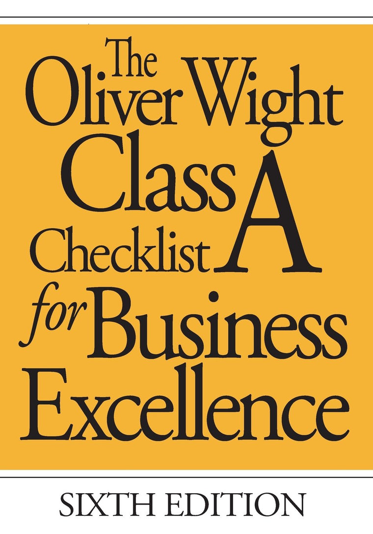The Oliver Wight Class A Checklist for Business Excellence b