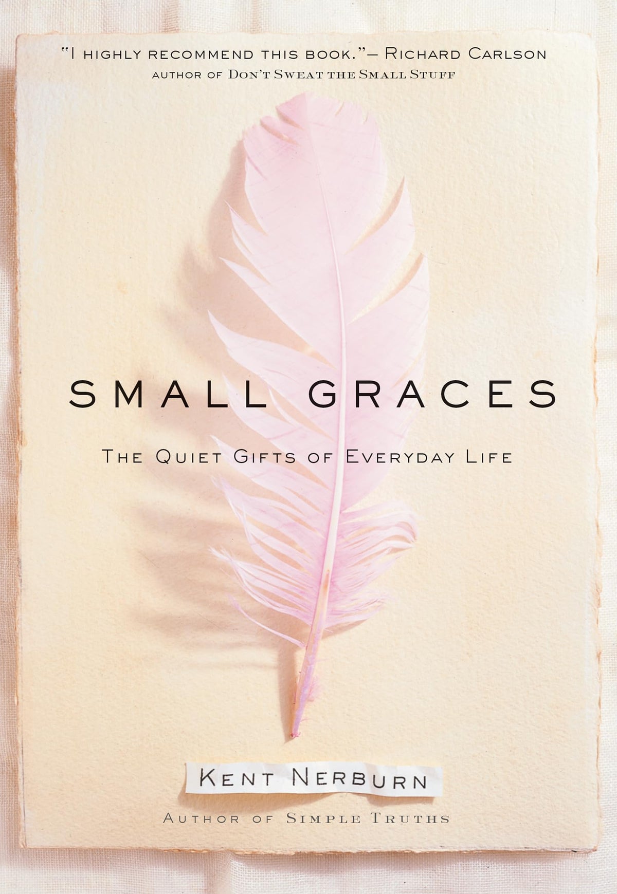 Small Graces: The Quiet Gifts of Everyday Life