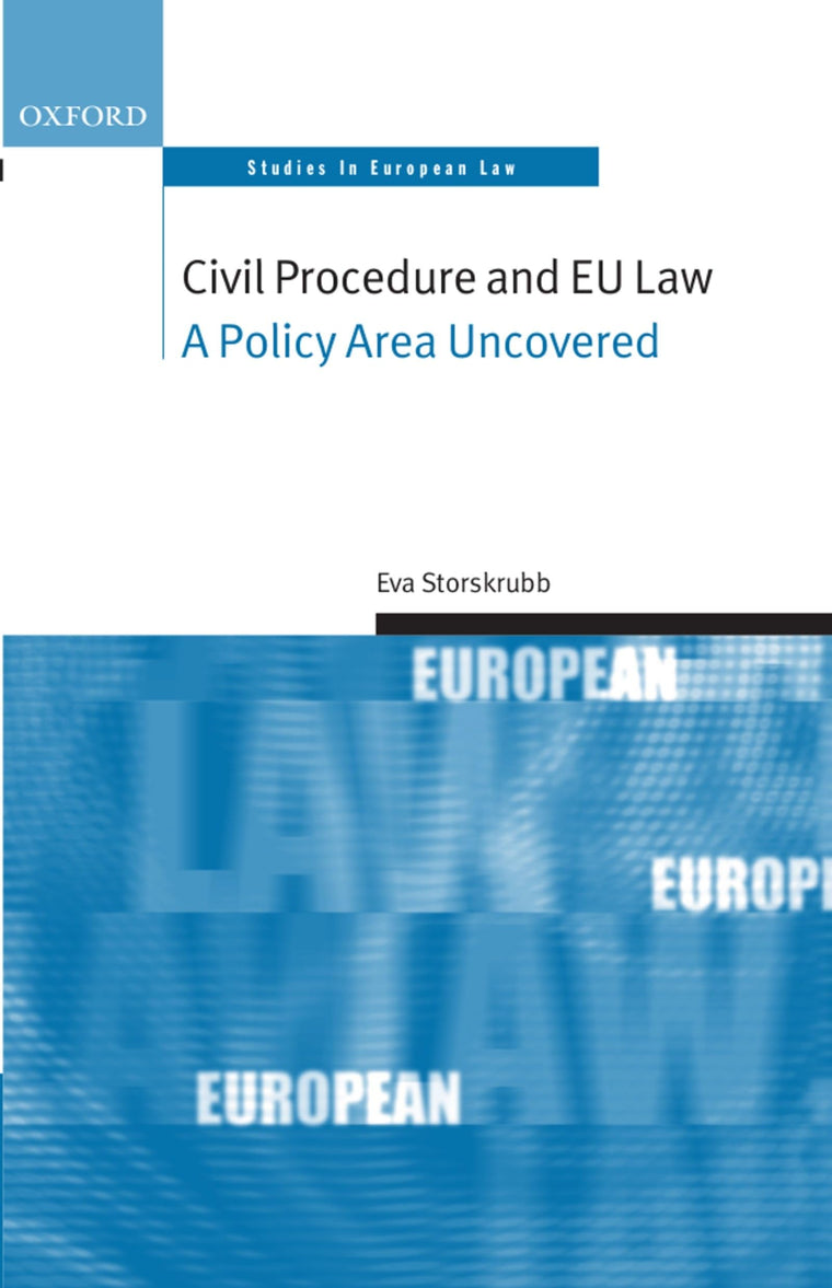 Civil Procedure and EU Law: A Policy Area Uncovered (Oxford Studies in European Law)