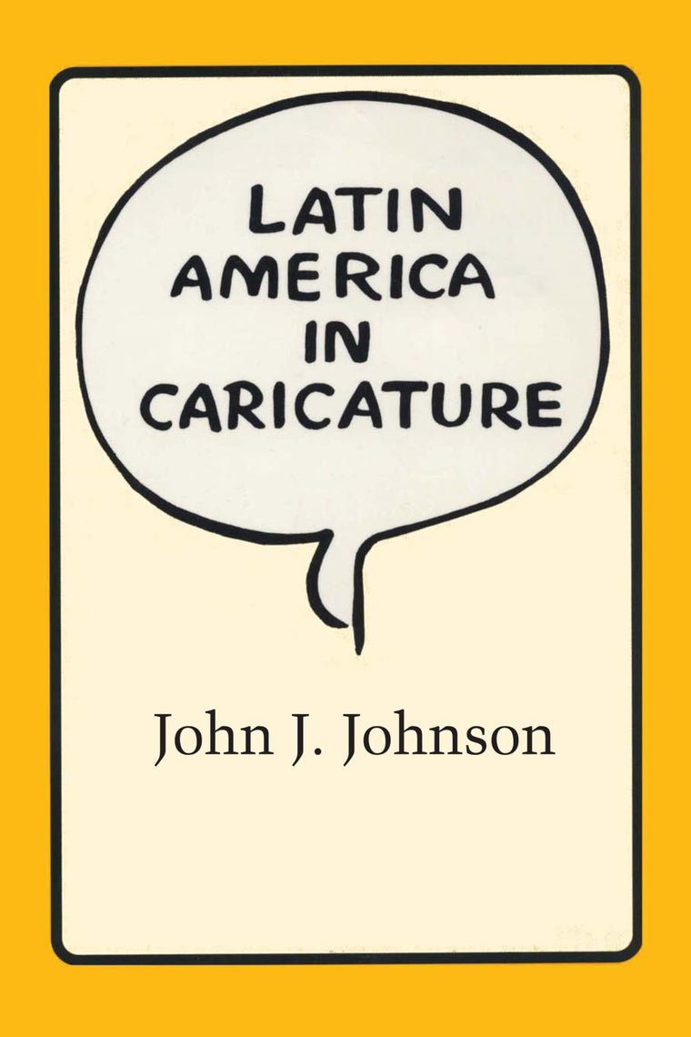 Latin America in Caricature (Texas Pan American Series)