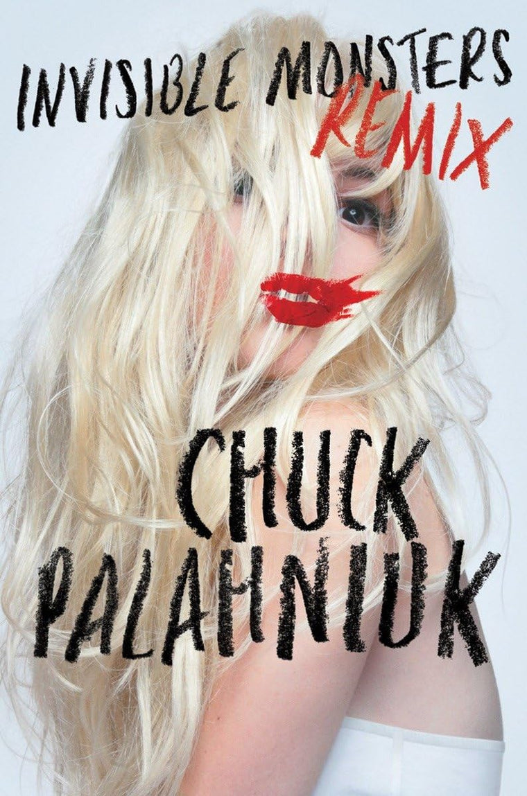 Invisible Monsters Remix by Palahniuk, Chuck