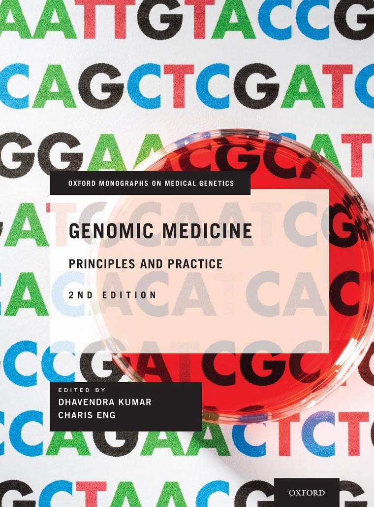 Genomic Medicine: Principles and Practice (Oxford Monographs on Medical Genetics)