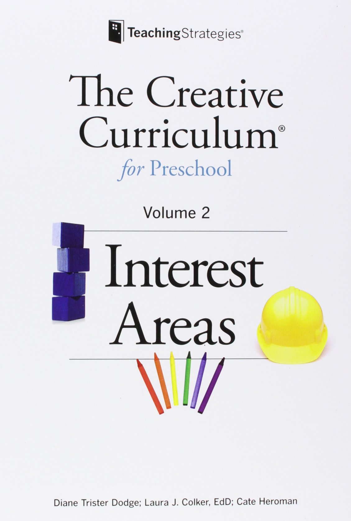 The Creative Curriculum for Preschool: Interest Areas, Vol. 2