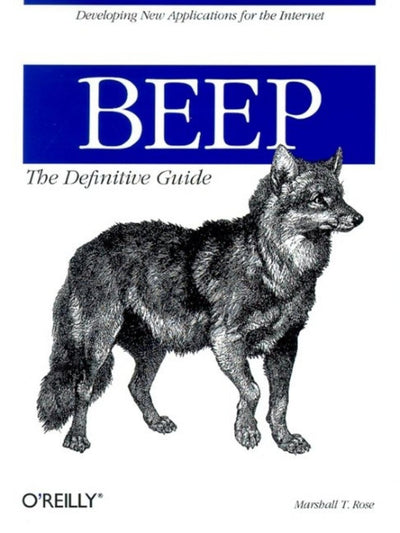 BEEP: The Definitive Guide: Developing New Applications for the Internet