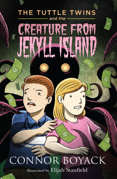 The Tuttle Twins and the Creature from Jekyll Island by Conn