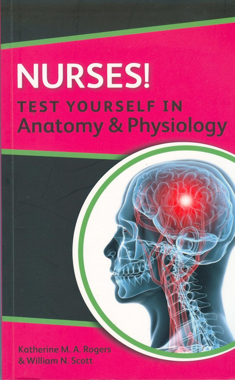 Nurses! Test yourself in Anatomy & Physiology (Nursus! Test Yourself in)