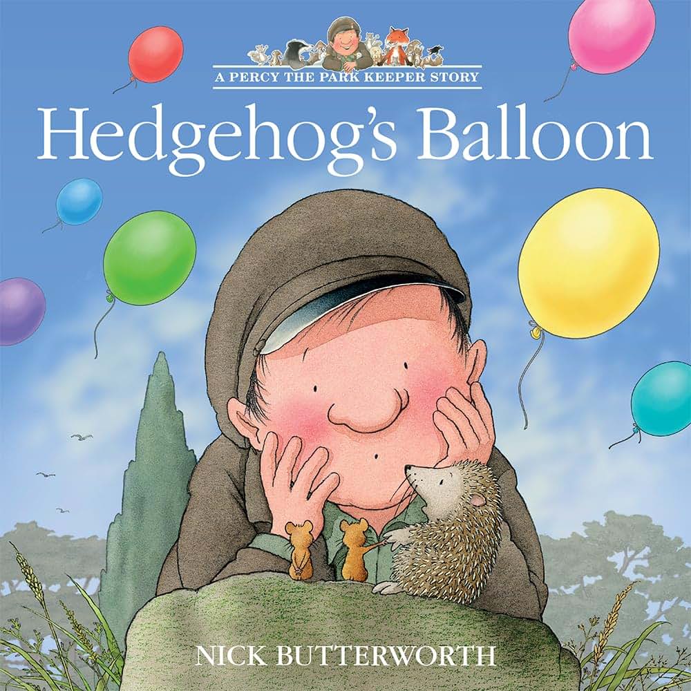Hedgehogs Balloon: A funny illustrated childrens picture book about Percy the Park Keeper from the bestselling creator of One Snowy Night (A Percy the Park Keeper Story)