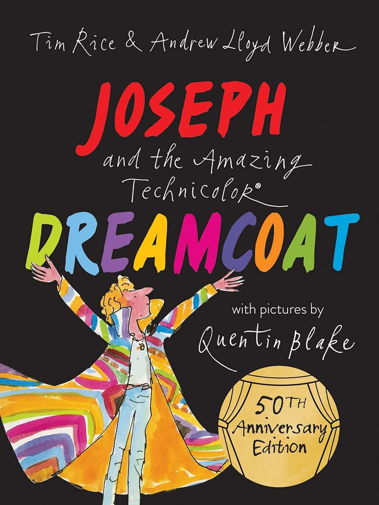 Joseph and the Amazing Technicolor Dreamcoat: New 50th anniversary edition childrens picture book celebrating the musical