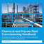 Chemical and Process Plant Commissioning Handbook: A Practical Guide to Plant System and Equipment Installation and Commissioning