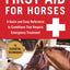 Dr. Kellon's Guide to First Aid for Horses: A Quick and Easy Reference to Conditions That Require Emergency Treatment