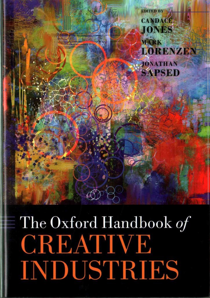 The Oxford Handbook of Creative Industries (Oxford Handbooks)