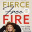 Fierce, Free, and Full of Fire: The Guide to Being Glorious You