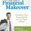 The Six-Day Financial Makeover: Transform Your Financial Life in Less Than a Week!