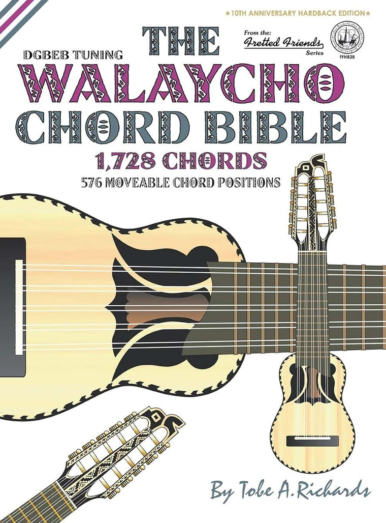 The Walaycho Chord Bible: DGBEB Standard Tuning 1,728 Chords (Fretted Friends)