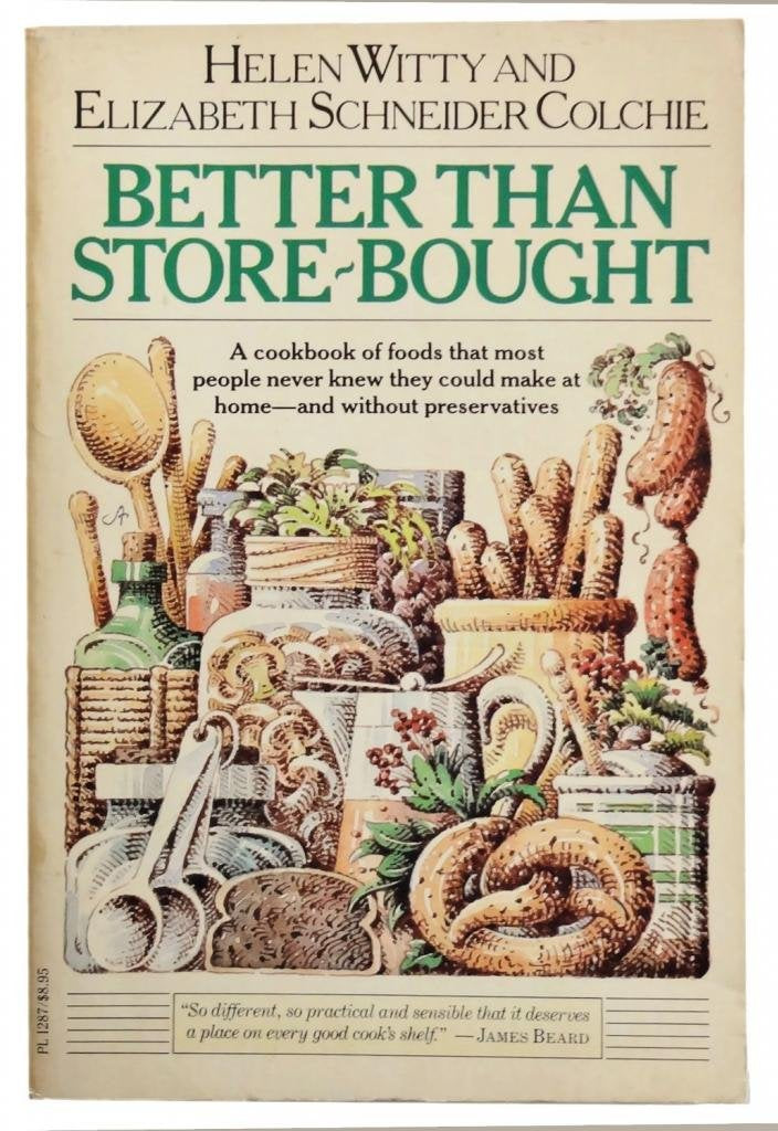 Better Than Store-Bought: A Cookbook by Witty, Helen