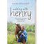Walking with Henry: Big Lessons from a Little Donkey on Faith, Friendship, and Finding Your Path