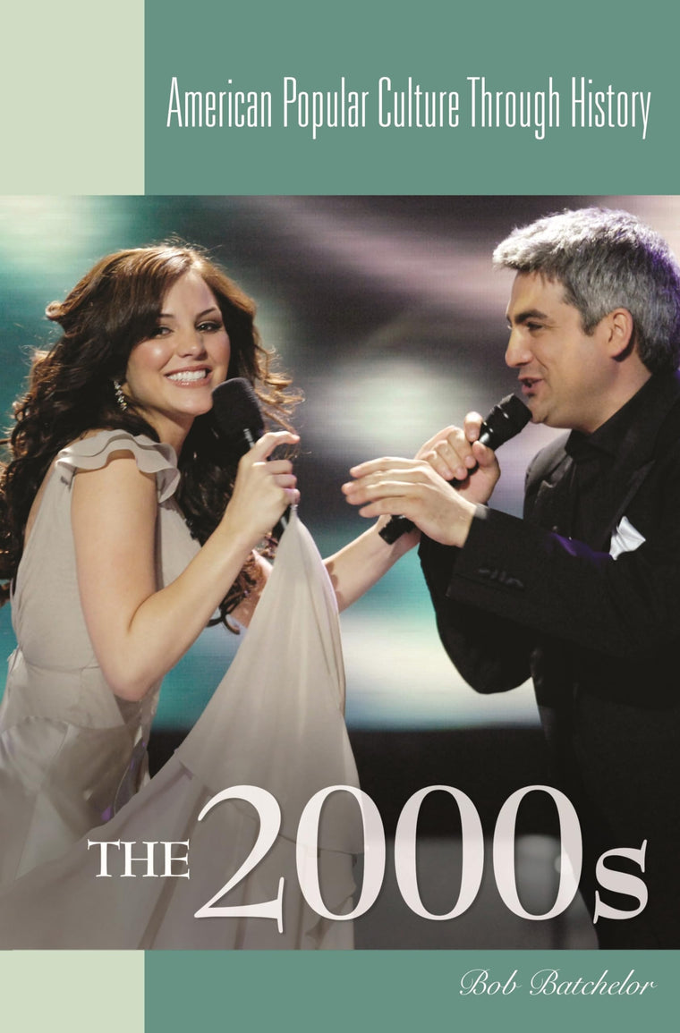 The 2000s (American Popular Culture Through History)