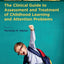 The Clinical Guide to Assessment and Treatment of Childhood Learning and Attention Problems