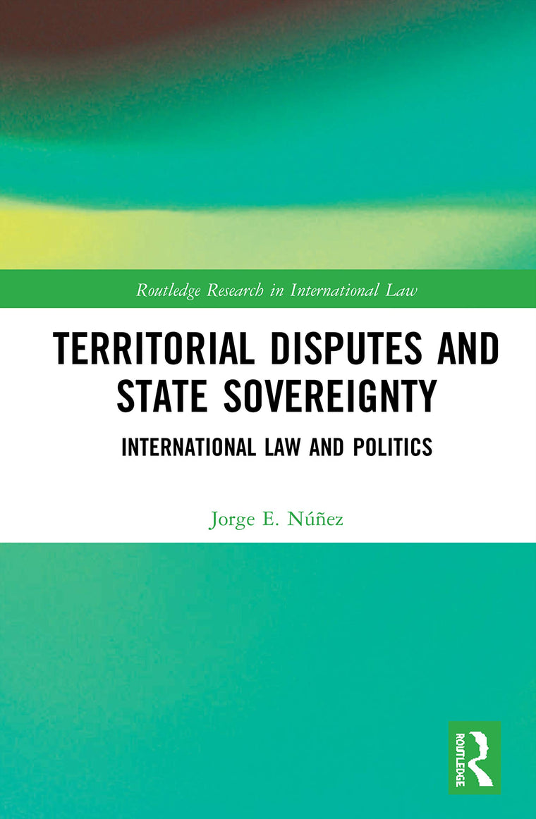 Territorial Disputes and State Sovereignty (Routledge Research in International Law)