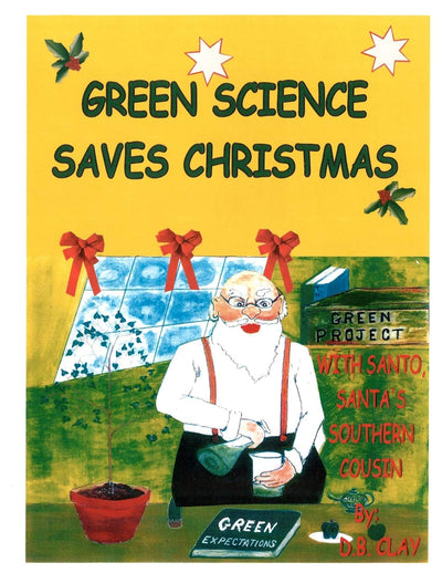Green Science Saves Christmas: With Santo, Santa's Southern Cousin