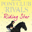 Riding Star (Pony Club Rivals) (Book 3)