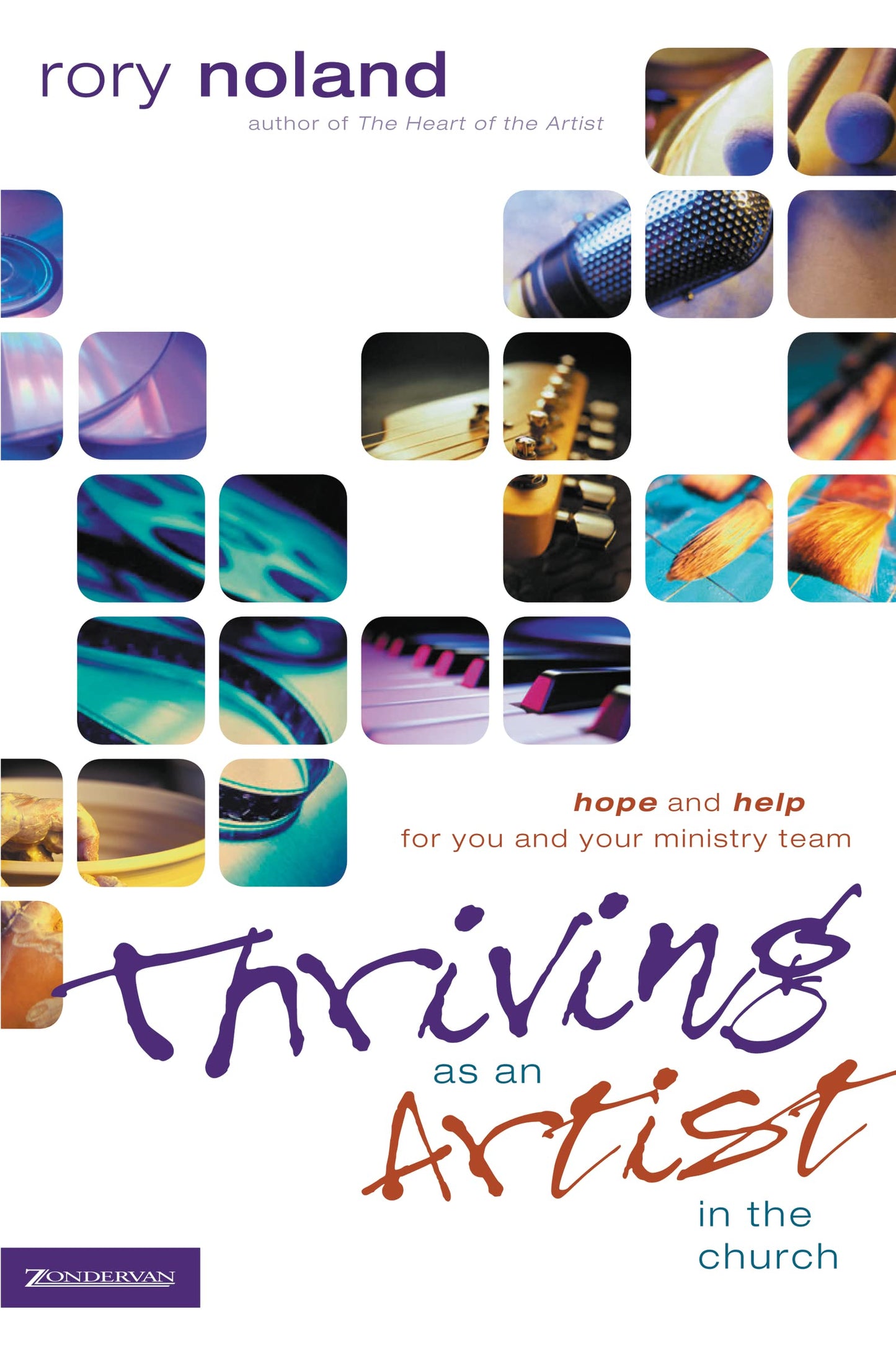 Thriving as an Artist in the Church: Hope and Help for You and Your Ministry Team (Willow Creek Resources)