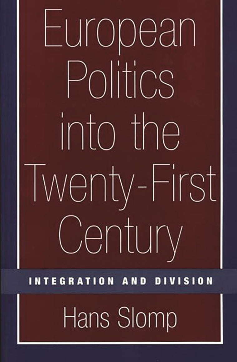 European Politics into the Twenty-First Century: Integration and Division