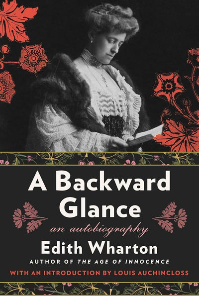 A Backward Glance: An Autobiography by Wharton, Edith