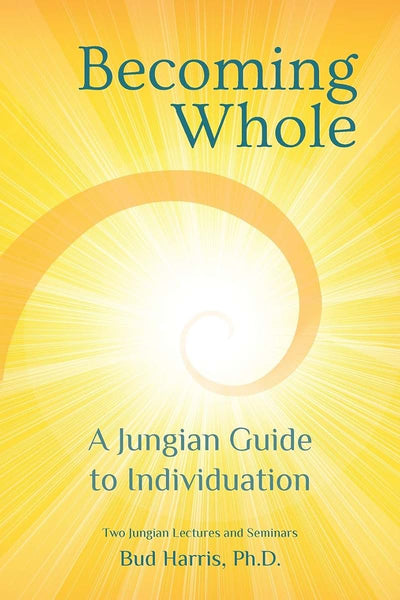 Becoming Whole: A Jungian Guide to Individuation