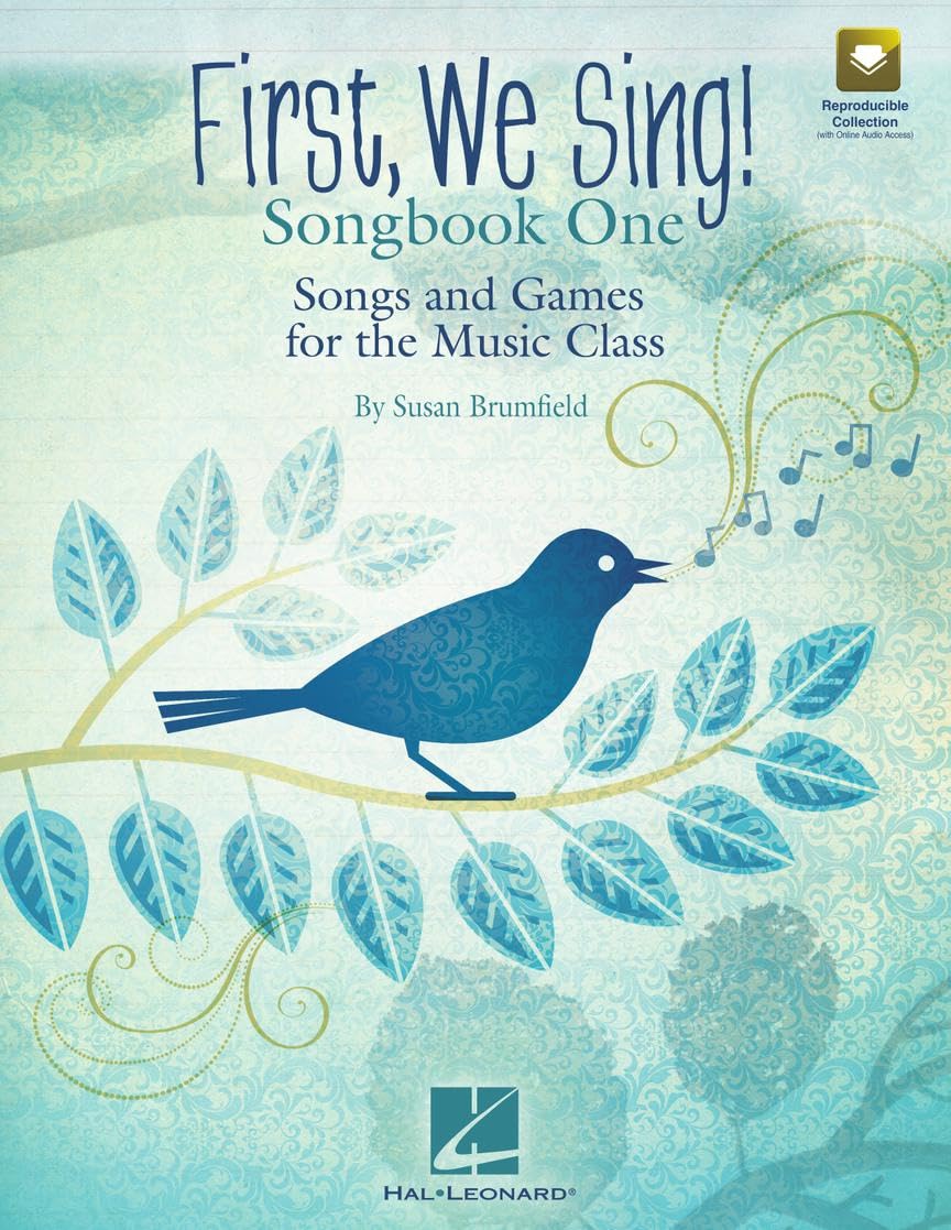 First We Sing! Songbook One - Songs and Games for the Music Class  Childrens Songs Rhymes and Games for Grades 1-5  Kodaly Orff Teaching Resource with Online Audio Access  Music Class Songbook