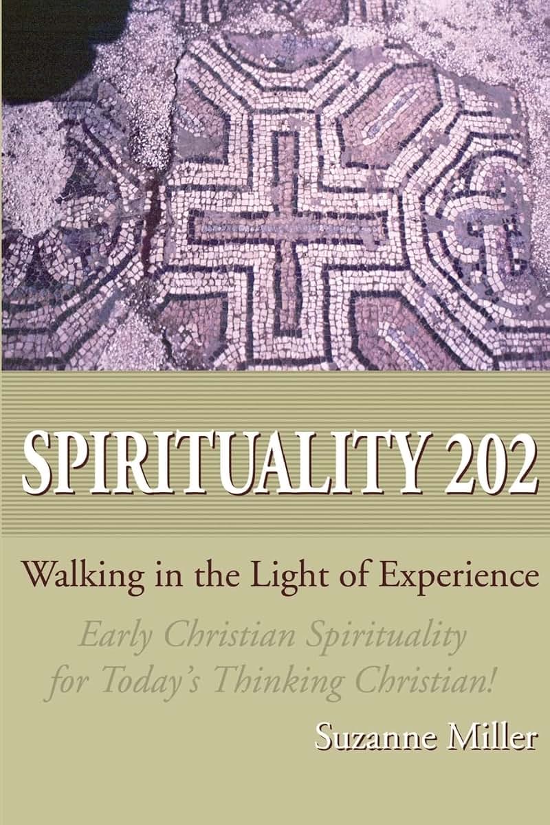 Spirituality 202: Walking in the Light of Experience