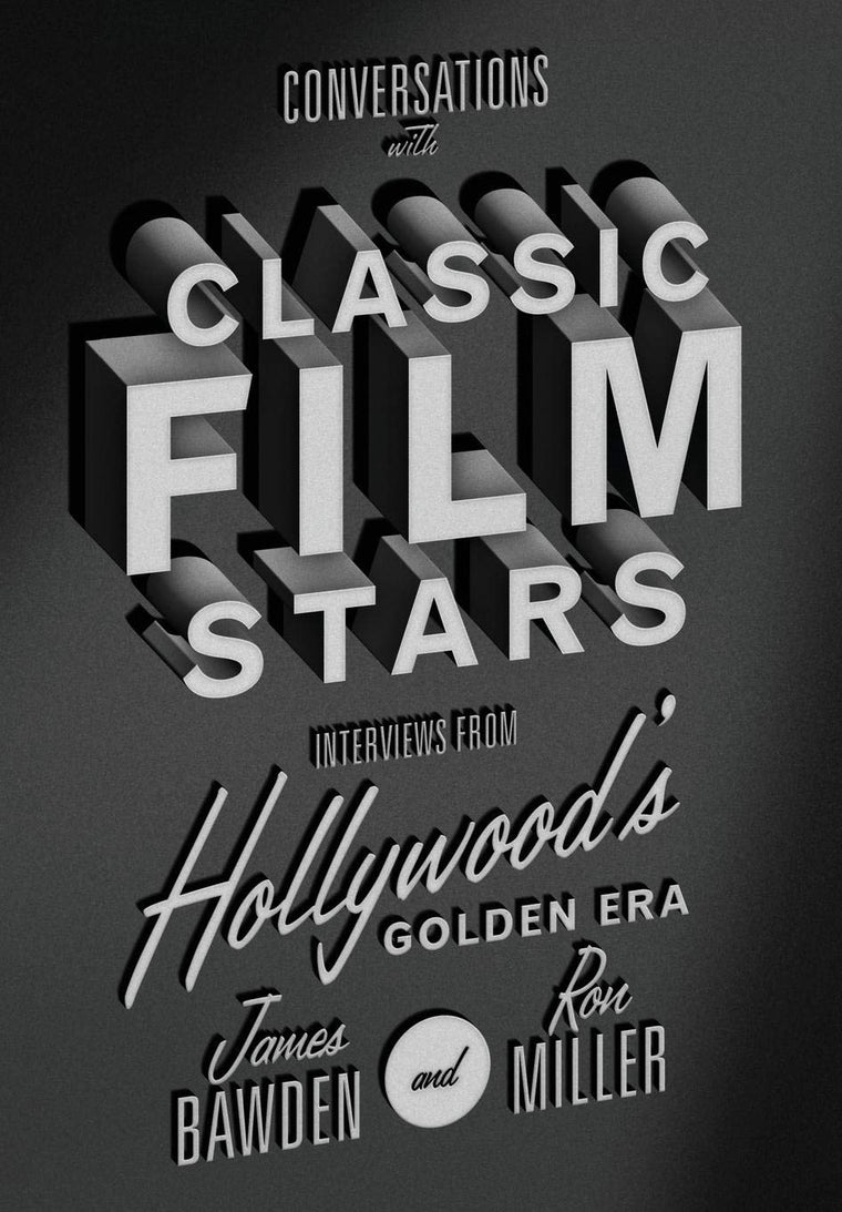 Conversations with Classic Film Stars: Interviews from Hollywood's Golden Era (Screen Classics)