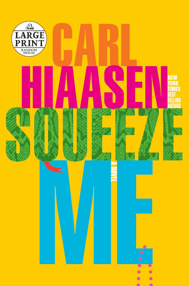 Squeeze Me: A novel (Skink Series)