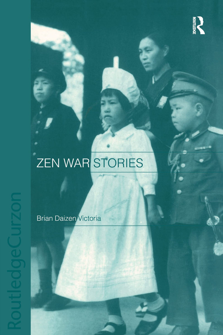 Zen War Stories (Routledge Critical Studies in Buddhism) by