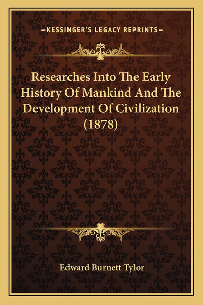 Researches Into The Early History Of Mankind And The Development Of Civilization (1878)