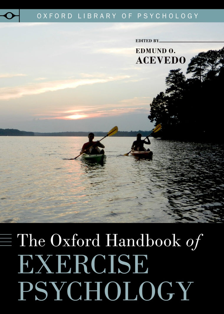 The Oxford Handbook of Exercise Psychology (Oxford Library of Psychology)