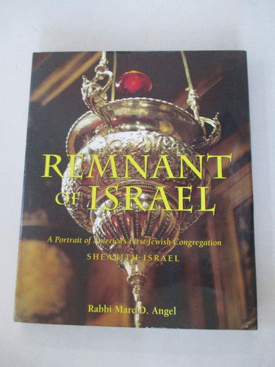 Remnant of Israel a Portrait of Americas First Jewish Congregation