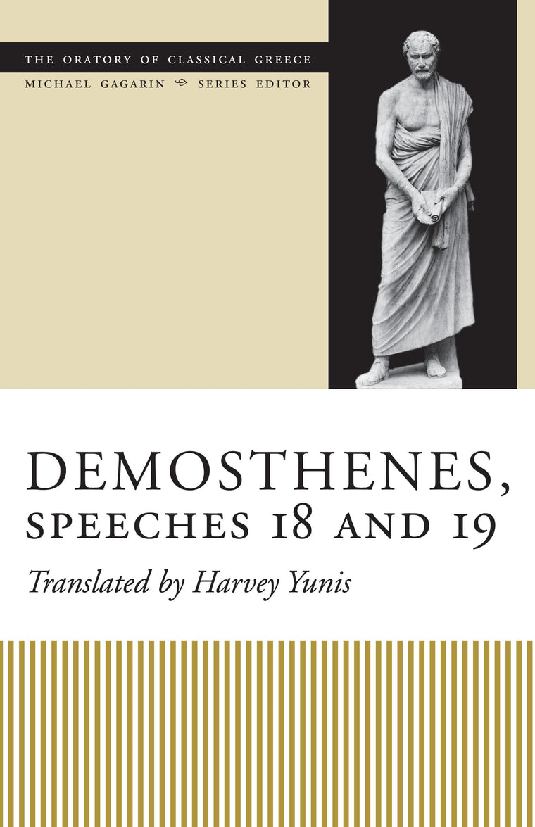 Demosthenes, Speeches 18 and 19 (The Oratory of Classical Greece)