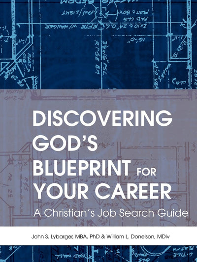 Discovering God's Blueprint for Your Career: A Christian's Job Search Guide