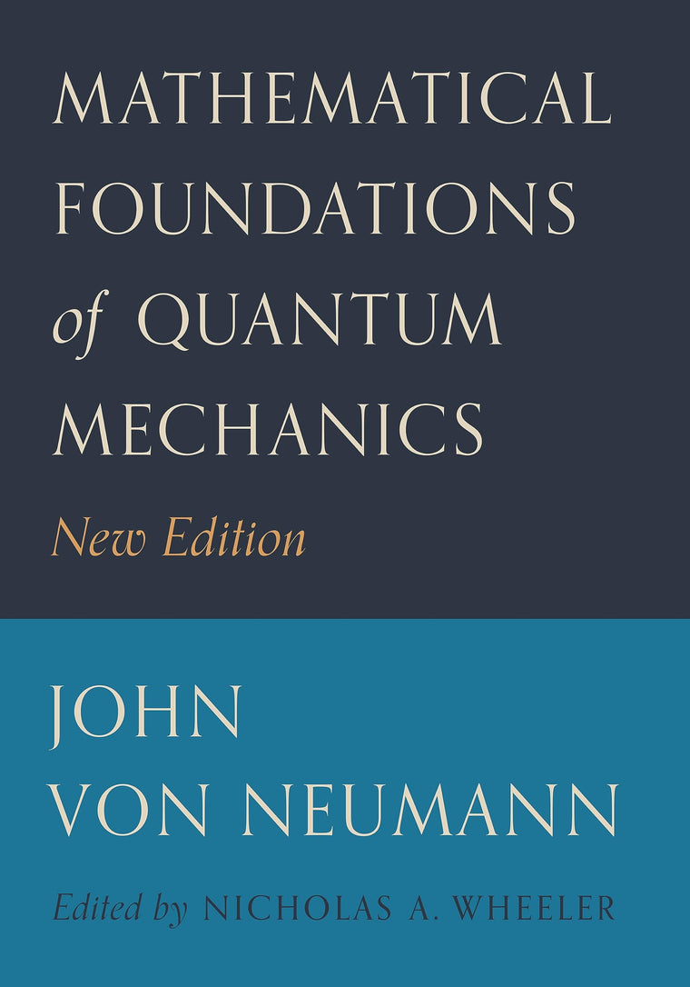 Mathematical Foundations of Quantum Mechanics: New Edition (Princeton Landmarks in Mathematics and Physics)