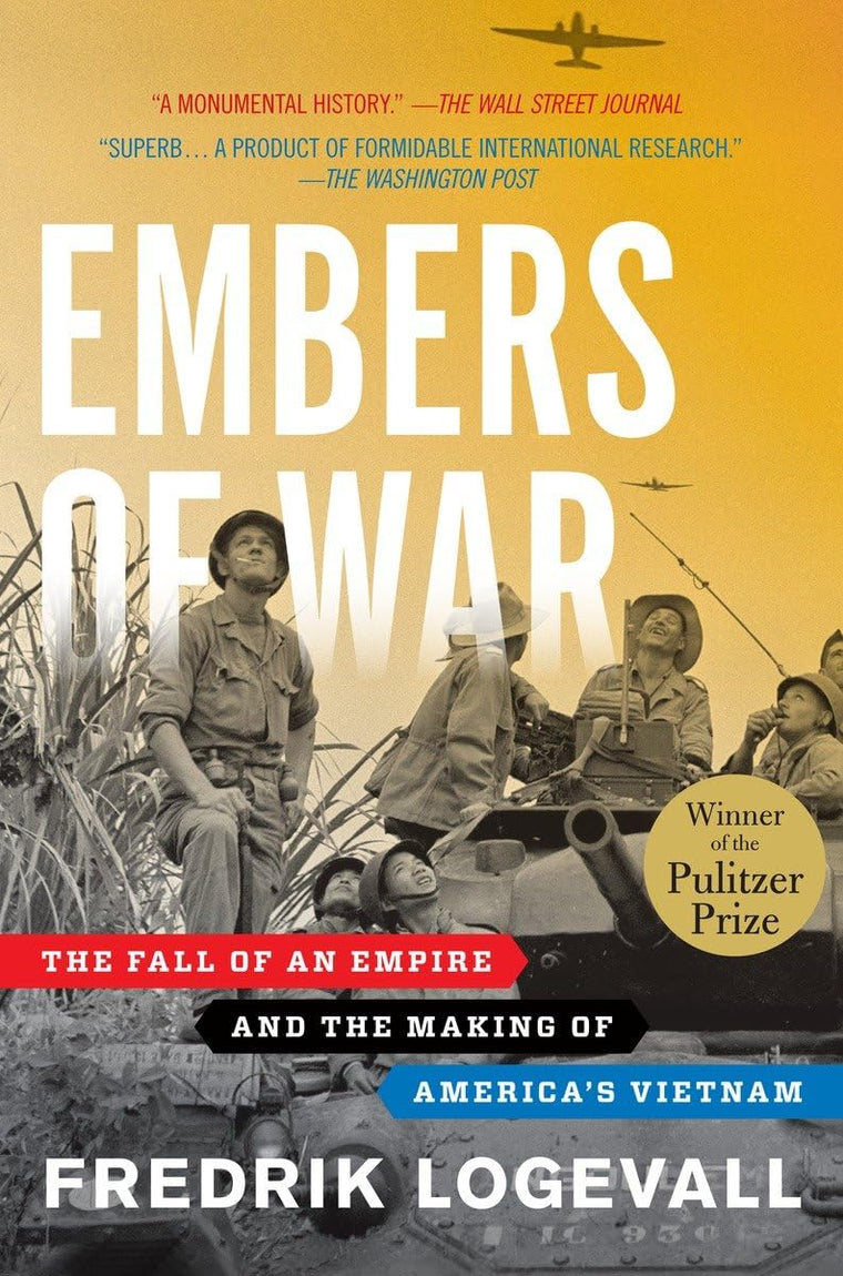 Embers of War: The Fall of an Empire and the Making of Ameri