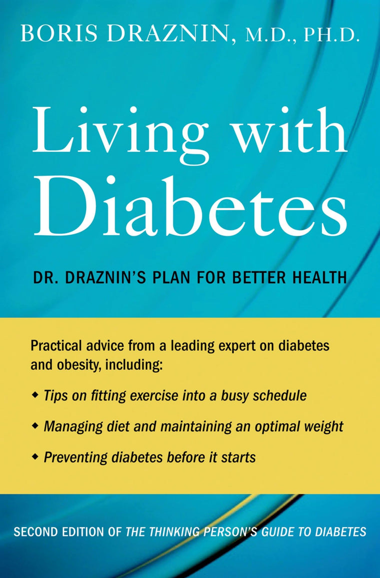 Living with Diabetes: Dr. Draznin's Plan for Better Health
