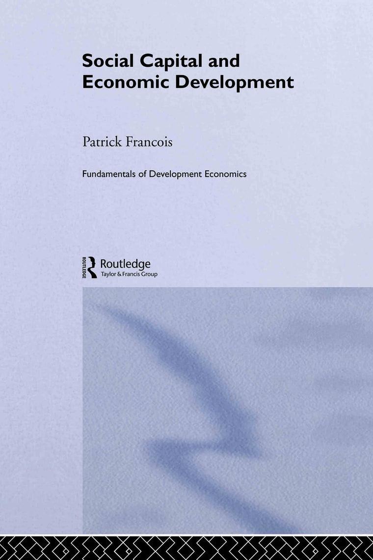 Social Capital and Economic Development (Fundamentals of Development Economics)