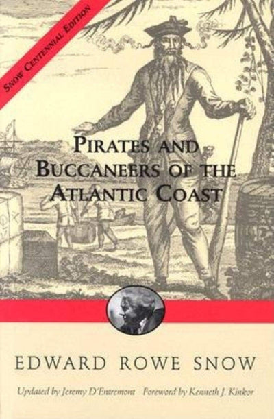 Pirates and Buccaneers of the Atlantic Coast (Snow Centennial Editions)