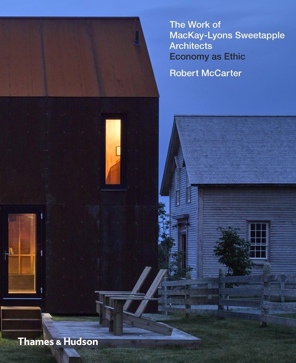 Work of Mackay Lyons Sweetapple Architects: Economy as Ethic