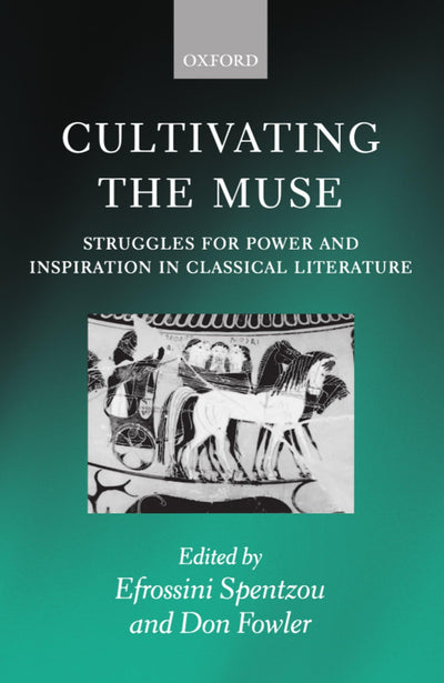 Cultivating the Muse: Struggles for Power and Inspiration in Classical Literature